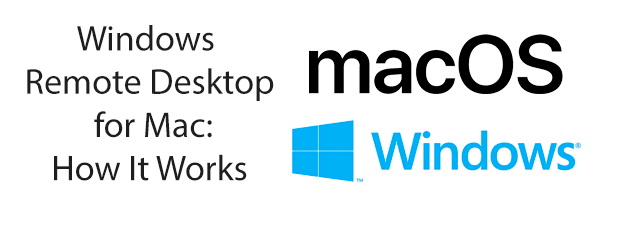 Windows Remote Desktop for Mac: How It Works
