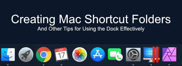 Creating Mac Shortcut Folders and other tips for using the Dock effectively 