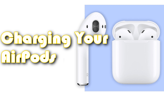 Charging your AirPods