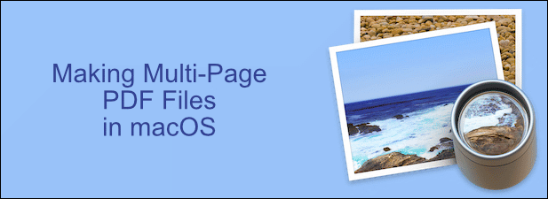 Making Multi-Page PDF Files in macOS