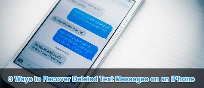 3 ways to recover deleted text messages on an iPhone 