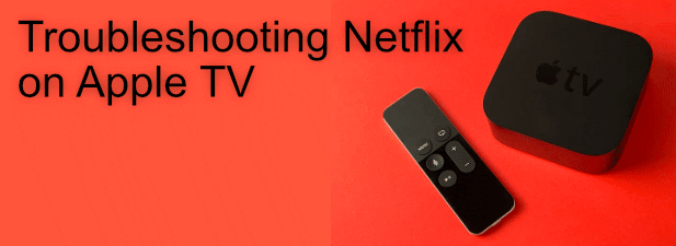 Troubleshooting Netflix on Apple TV
