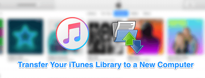 Transfer your iTunes Library to a New Computer
