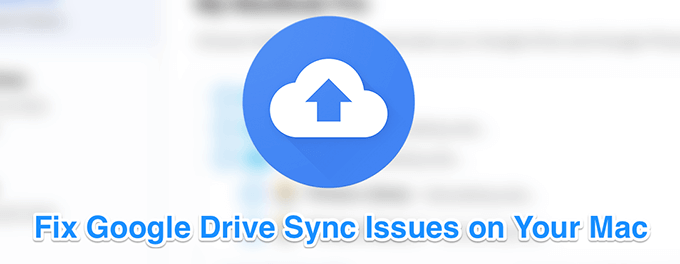 how to fix google drive not syncing on mac