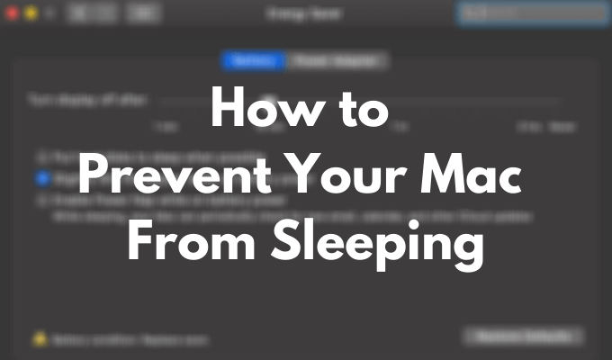 How to Prevent Your Mac From Sleeping