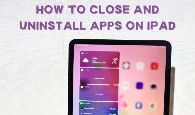 How To Close And Uninstall Apps on iPad
