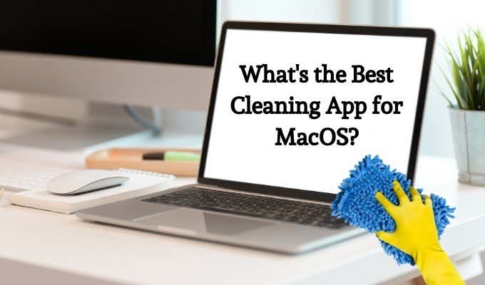 What's the Best Cleaning App for MacOS?