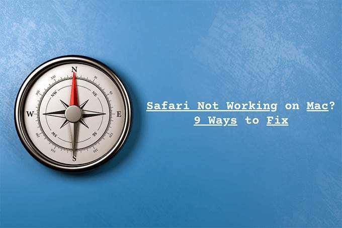 Safari Not Working on Mac? 9 Ways to Fix