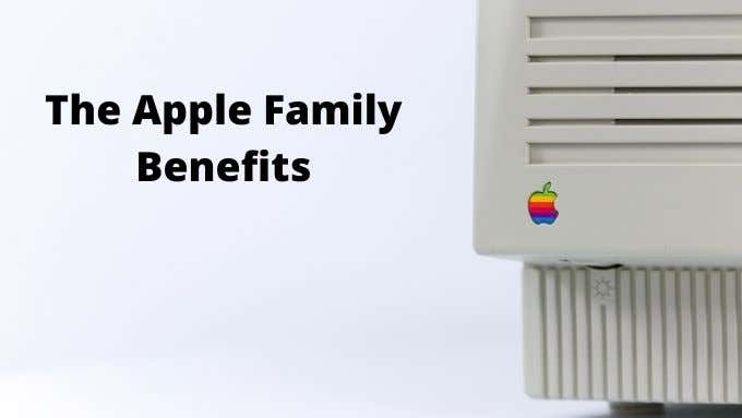 The Apple Family Benefits