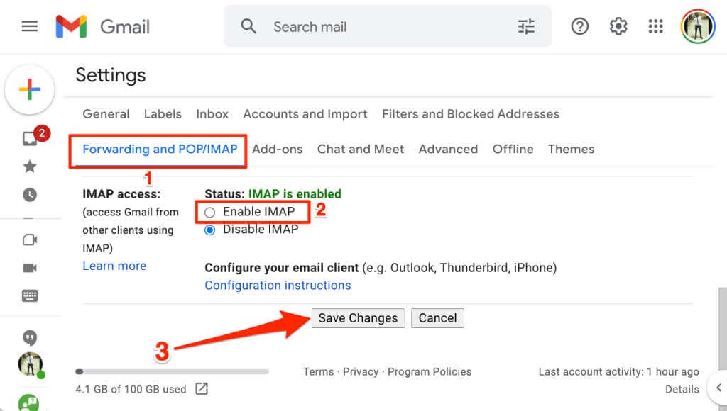 Go to the Forwarding and POP/IMAP tab, check the “IMAP access” row, and select Enable IMAP. Select Save Changes to proceed.