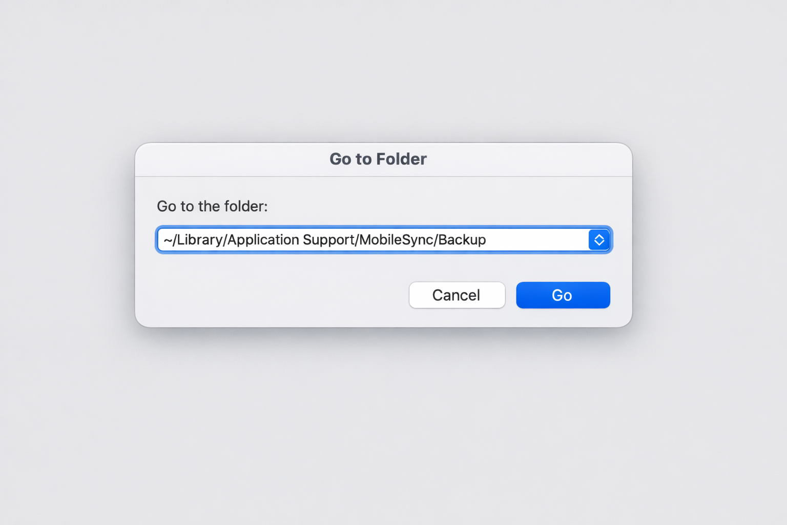 Finder Go to Folder dialog box with the path ~/Library/Application Support/MobileSync/Backup entered